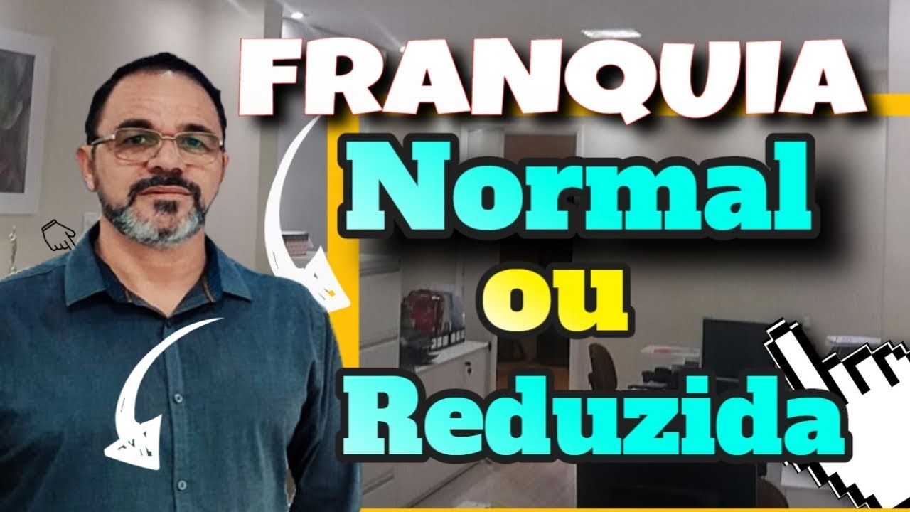 Franquia Normal ou Reduzida